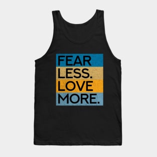 Fear Less Love More Tank Top